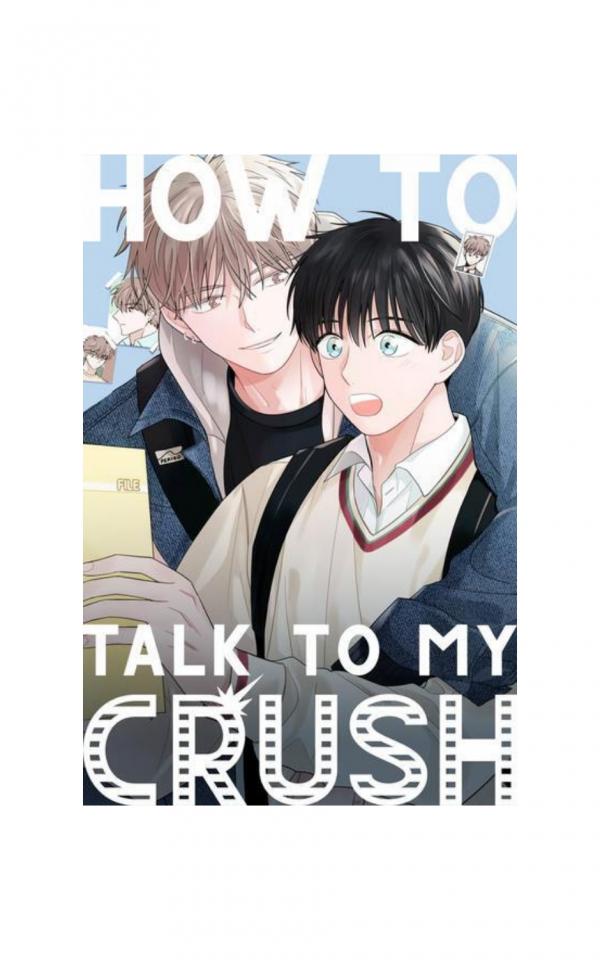How To Talk to my Crush